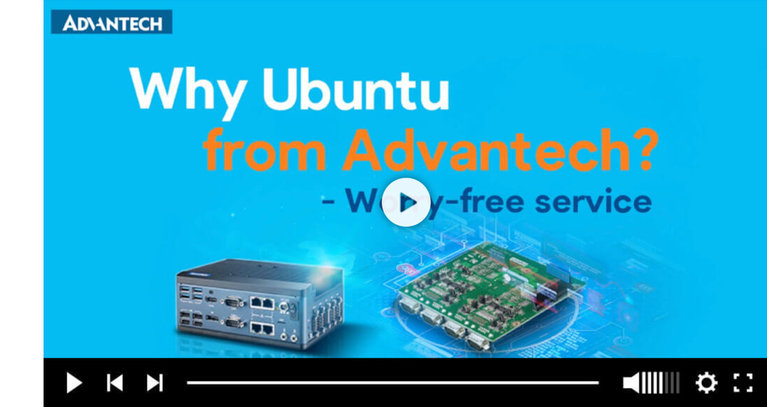 why ubuntu from advantech? worry-ftrr service