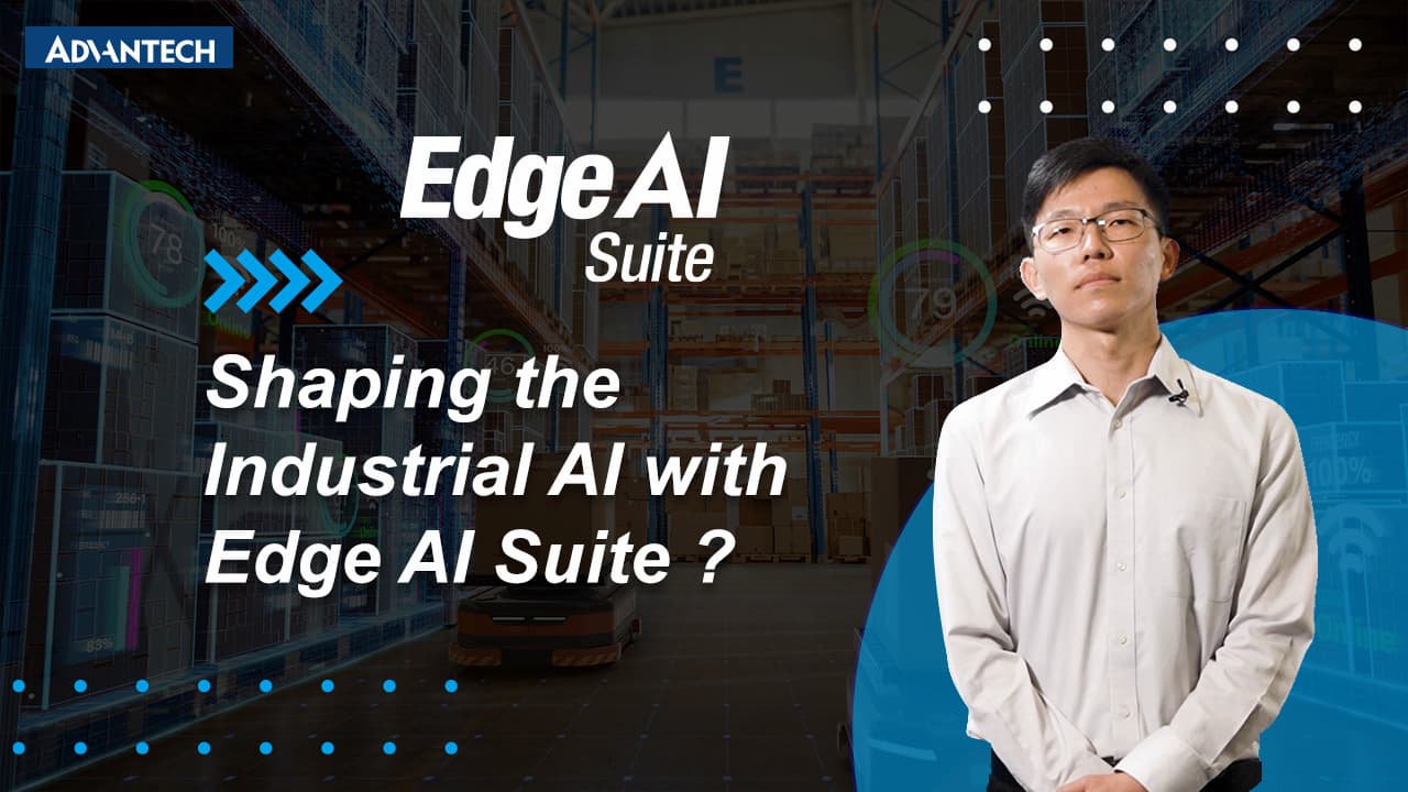 Shaping the Future of Industrial AI - 研华