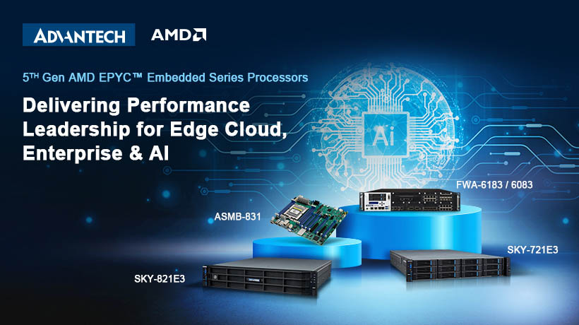 Advantech mang đến giải pháp hiệu suất cao Edge Cloud, Enterprise và AI với CPU AMD EPYC™ Embedded Series thế hệ 5