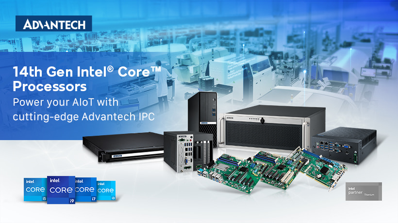 Advantech Upgrades Industrial Motherboards and IPC Systems with 14th Gen. Intel® Core™ Processors
