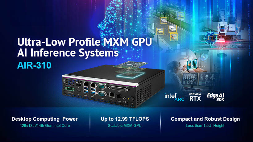 Advantech ra mắt AIR-310: Máy tính suy luận AI có khả năng mở rộng với một thiết kế nhỏ gọn, siêu mỏng