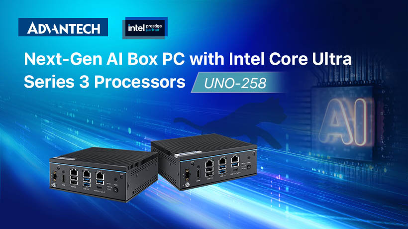 Advantech ra mắt Box PC AI UNO-258 được trang bị bộ vi xử lý Intel Core Ultra Series 3