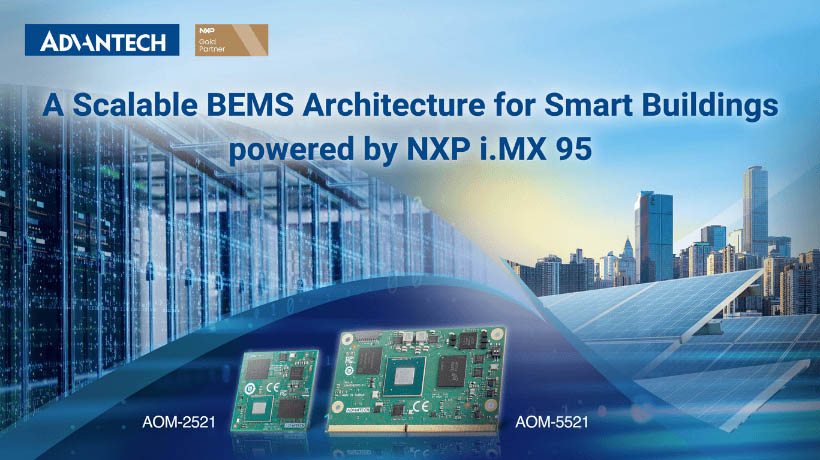 Hệ thống quản lý năng lượng tòa nhà thông minh (BEMS) có khả năng mở rộng với mô-đun Advantech và nền tảng NXP i.MX 95