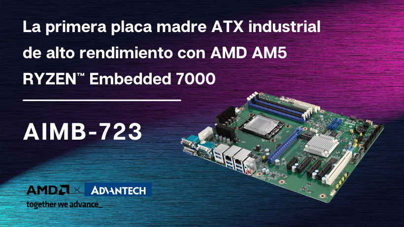 Advantech presenta la primera placa madre ATX industrial de alto rendimiento con AMD AM5 RYZEN™ Embedded 7000