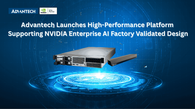 Advantech ra mắt nền tảng hiệu năng cao hỗ trợ thiết kế NVIDIA Enterprise AI Factory đã được chứng nhận