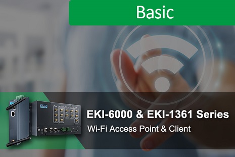 Wi-Fi Access Point & Client: EKI-6000 & EKI-1361 Series
