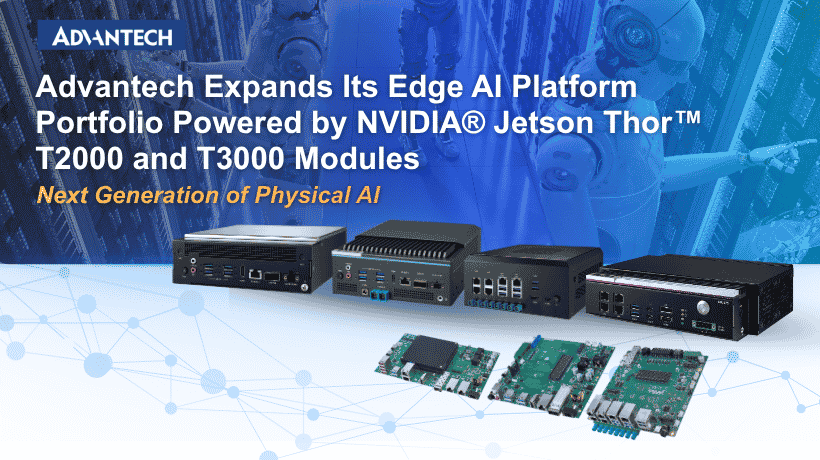 Advantech Expands Its Edge AI Platform Portfolio Powered by New NVIDIA Jetson T2000 and T3000 Modules for the Next Generation of Physical AI