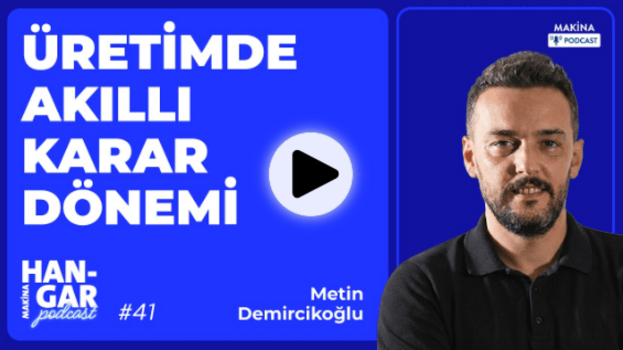 Üretimin Geleceği Üzerine Bir Sohbet | Metin Demircikoğlu | Makina Hangar Podcast