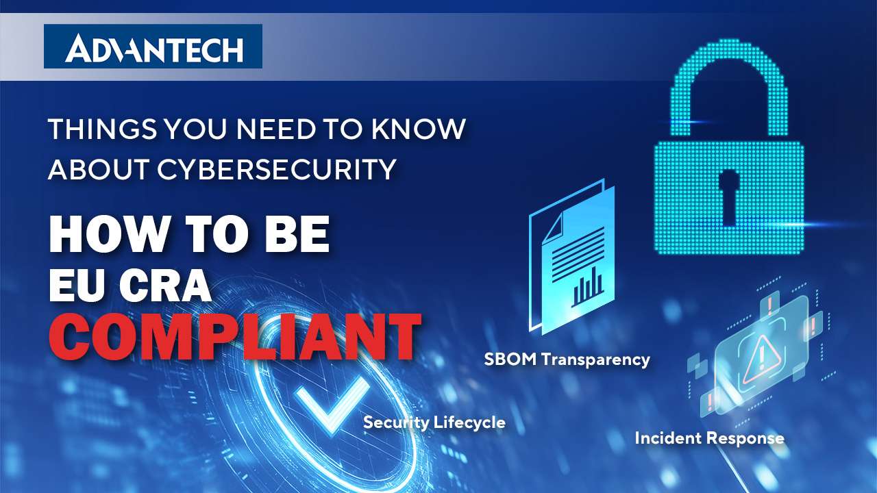 Things You Need to Know About Cybersecurity – How to Be EU CRA Compliant