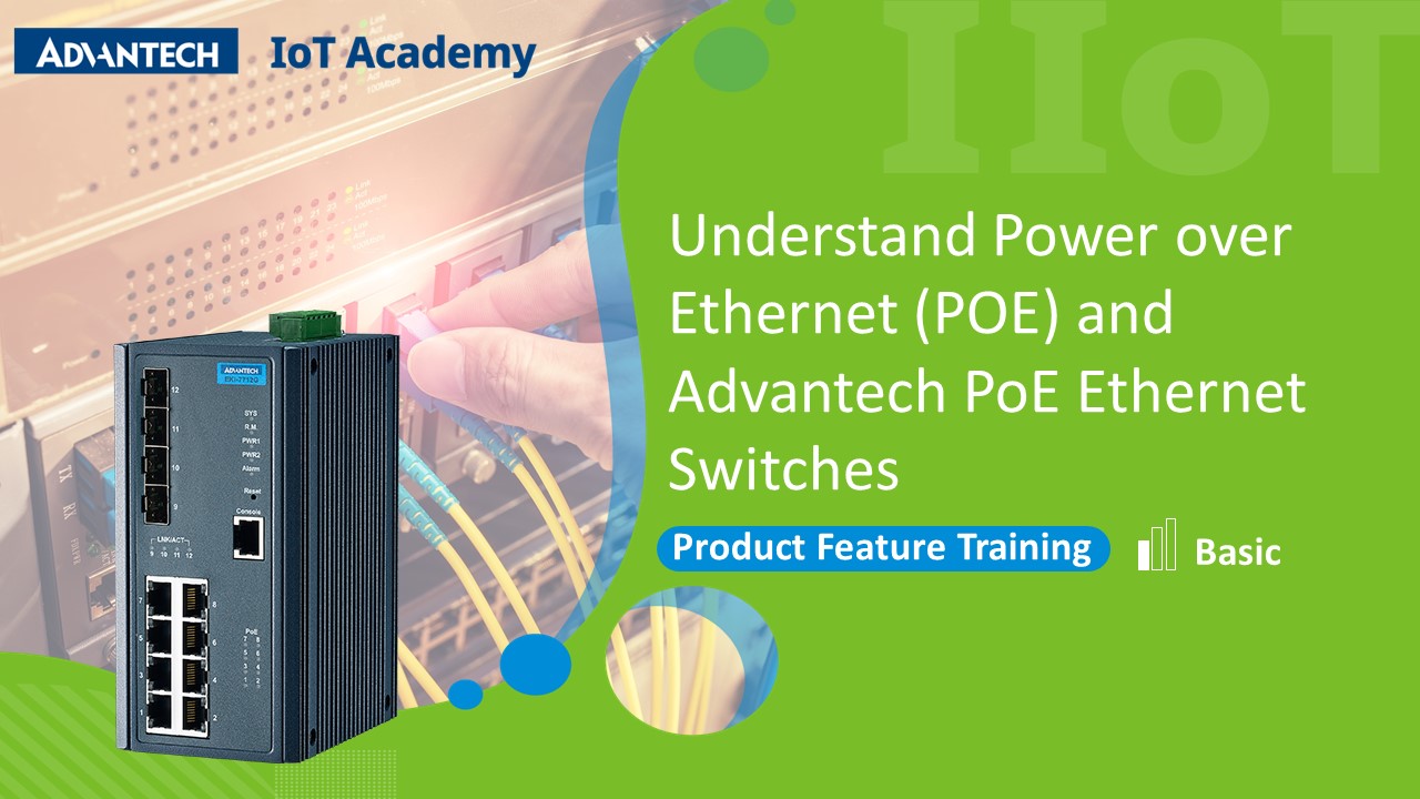Understand Power over Ethernet (PoE) and Advantech PoE Ethernet Switches