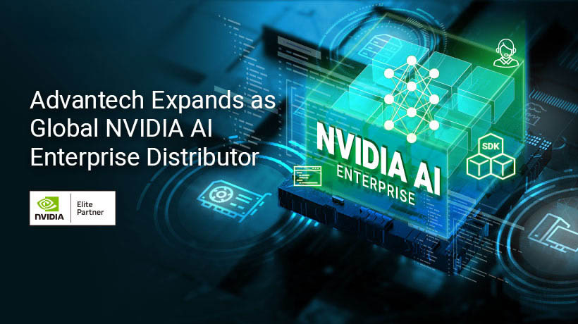 Advantech tăng cường hợp tác với NVIDIA với tư cách là nhà phân phối toàn cầu phần mềm NVIDIA AI Enterprise